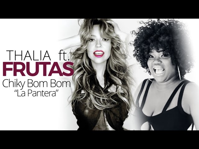 Thalia Ft. Chiky Bom Bom La Pantera - Frutas (Oficial - Letra / Lyric Video)