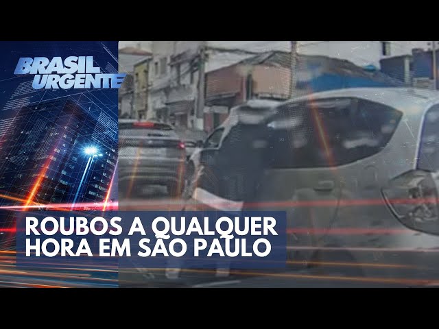 Cidade dos assaltos: Roubos a qualquer hora em São Paulo | Brasil Urgente
