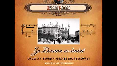 Ze Lwowa w świat - lwowscy twórcy muzyki rozrywkowej