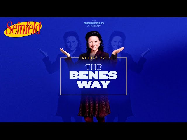 Course 2: The Benes Way | The Seinfeld Academy