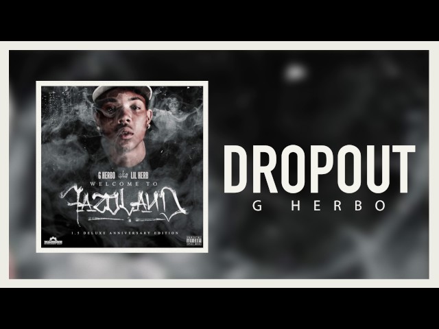 G herbo - Dropout (Official Audio)