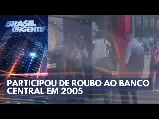 Ladrão de bancos preso: criminoso participou de roubo ao Banco Central em 2005 | Brasil Urgente