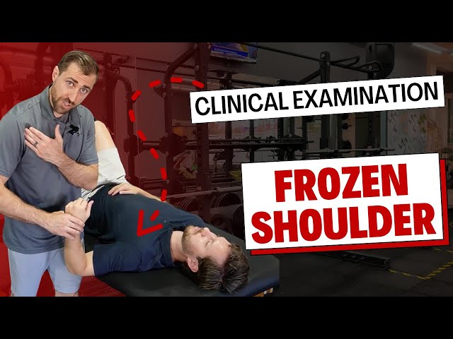 Frozen Shoulder Clinical Examination: Everything a PT Needs to Know
