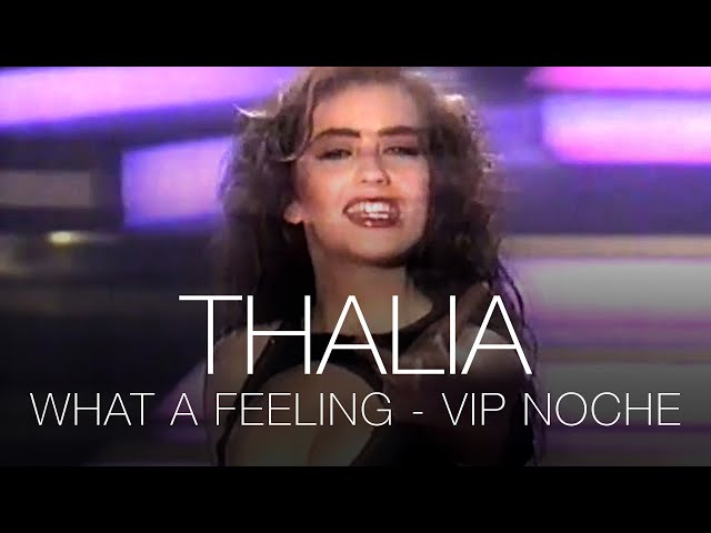 Thalia - What A Feeling (Sentimientos) - VIP Noche - España 1991