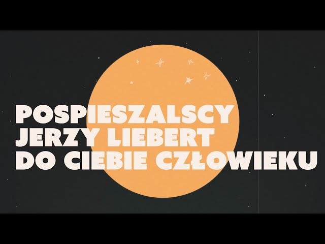 Pospieszalscy - Do ciebie człowieku (Official Lyric Video)