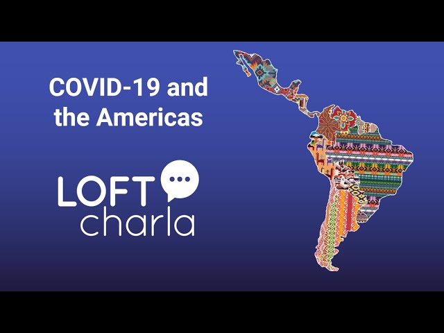 COVID-19 & the Americas Charla