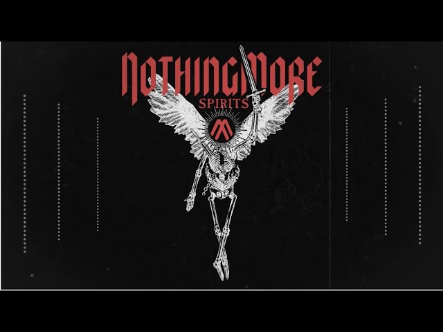 NOTHING MORE – SPIRITS (OFFICIAL LYRIC VIDEO)