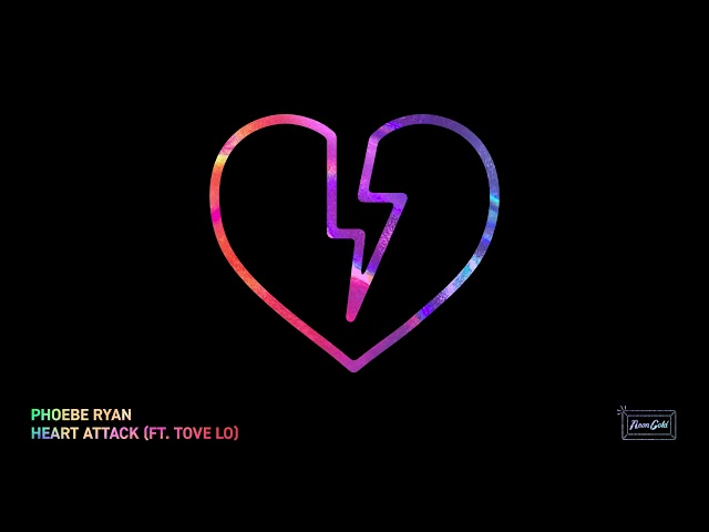 Phoebe Ryan - Heart Attack ft Tove Lo