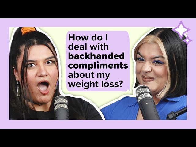 Why Weight Loss Compliments Suck | The Bloom Chat