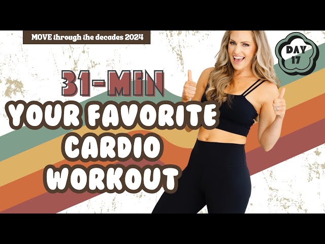 31- Minute Your Favorite Cardio Workout Heart Pumping Cardio - MOVE DAY 17