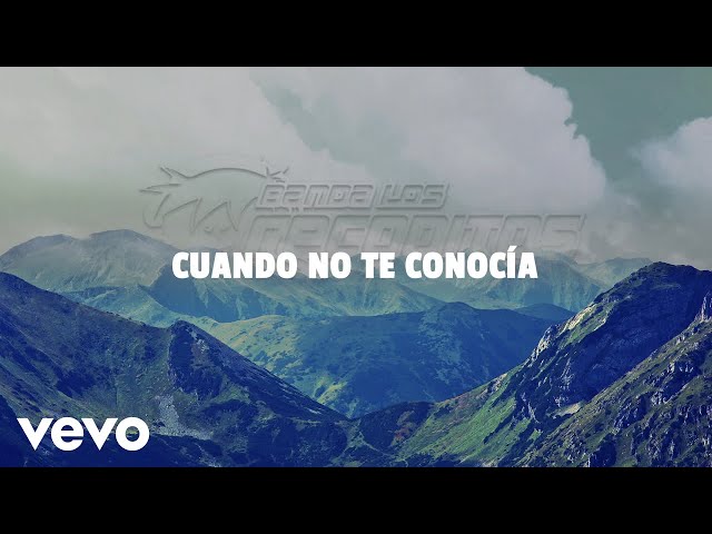 Banda Los Recoditos - Cuando No Te Conocía (LETRA)