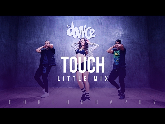 Touch - Little Mix - Choreography - FitDance Life