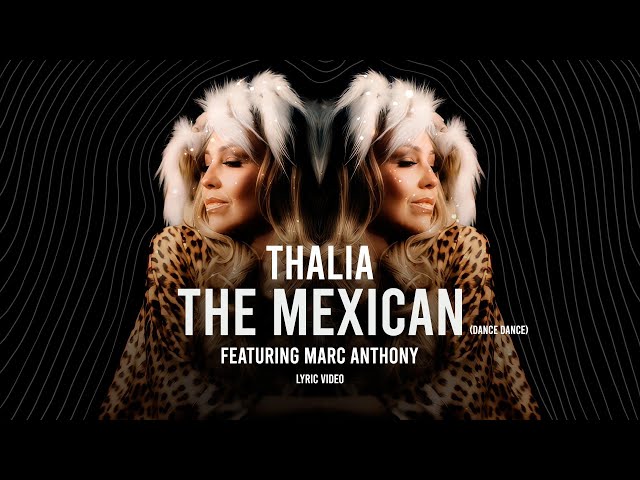 Thalia Ft. Marc Anthony - The Mexican (Dance, Dance) (Oficial - Letra / Lyric Video) Spanish Version