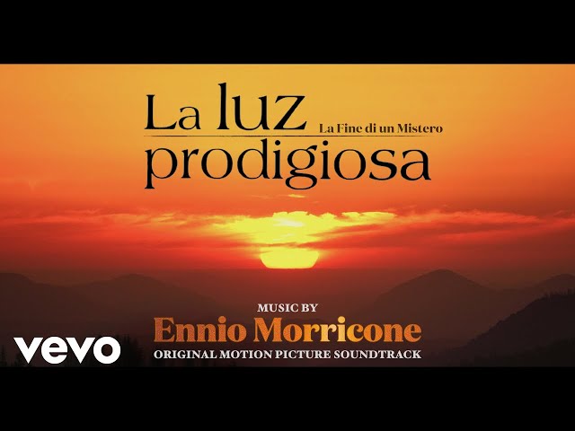 Ennio Morricone - La Luz Prodigiosa - The End of a Mystery (Soundtrack)