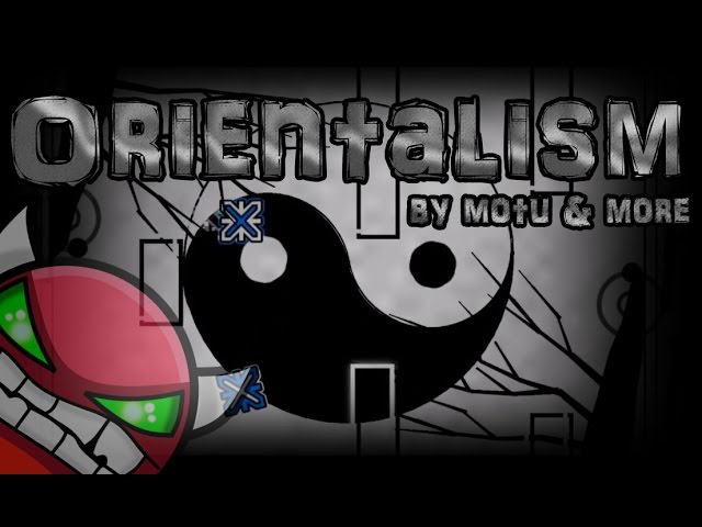[Geometry dash] - 'Orientalism' by motu & more (Game play-motu)