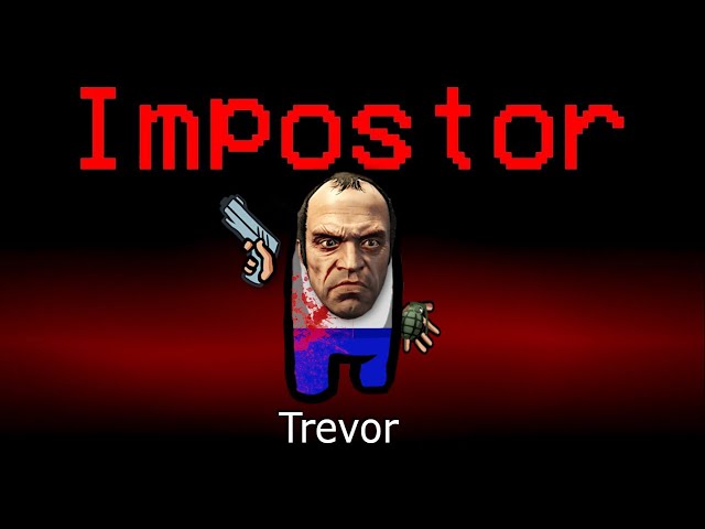 Playing As TREVOR In Among Us.. (MODS)