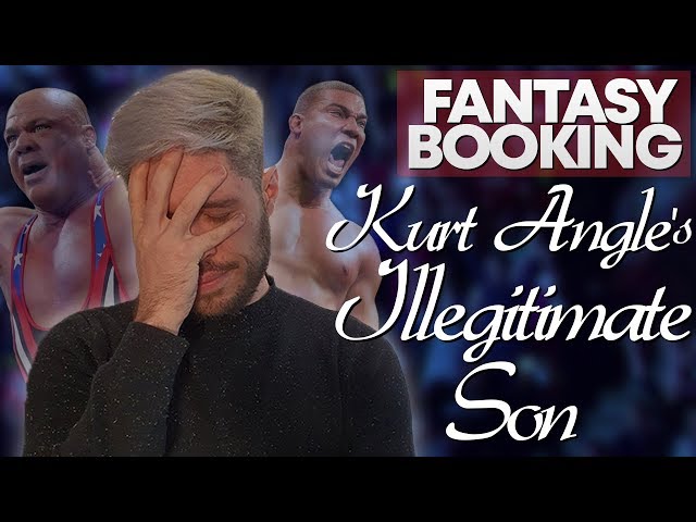 How Adam Would Book... Kurt Angle's Illegitimate Son In WWE