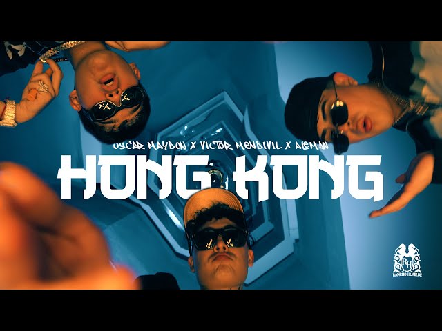 Oscar Maydon x Victor Mendivil x Aleman - Hong Kong [Official Video]