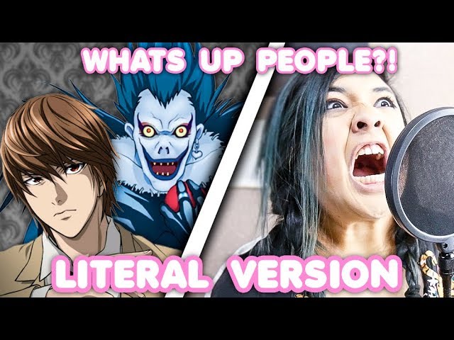 Singing Death Note's WHAT'S UP PEOPLE?! - Literal Version