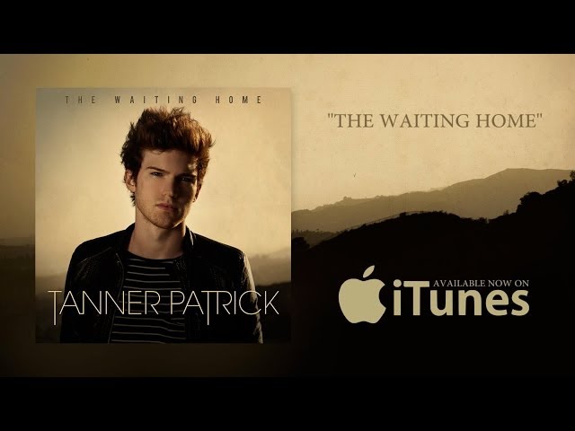 Tanner Patrick - The Waiting Home (Official Lyric Video)