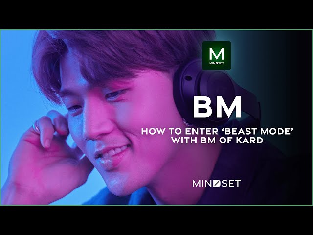 Activate Your Beast Mode with BM of KARD | MINDSET x BM