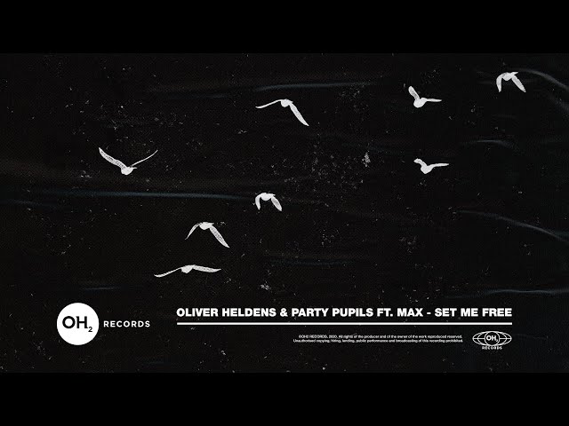 Oliver Heldens & Party Pupils - Set Me Free (feat. MAX) (Official Audio)