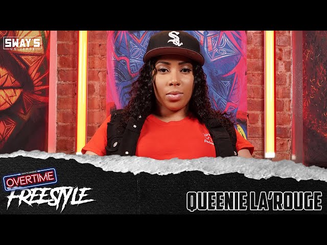 Queenie La'Rouge Freestyle | OVERTIME | SWAY’S UNIVERSE