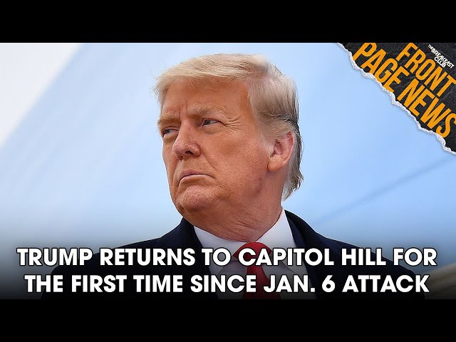 Trump Returns To Capitol Hill For The First Time Since Jan. 6 Attack + More