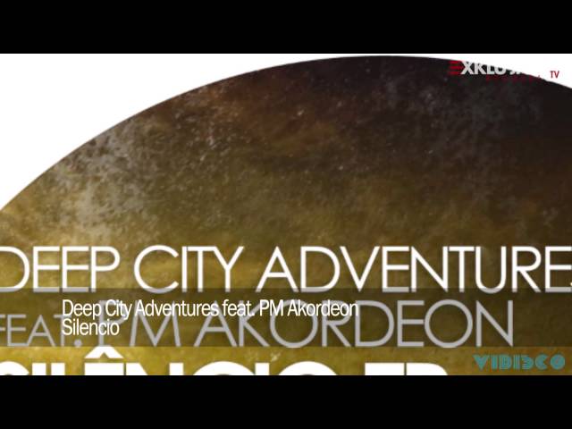 Deep City Adventures Feat. PM Akordeon - Silencio