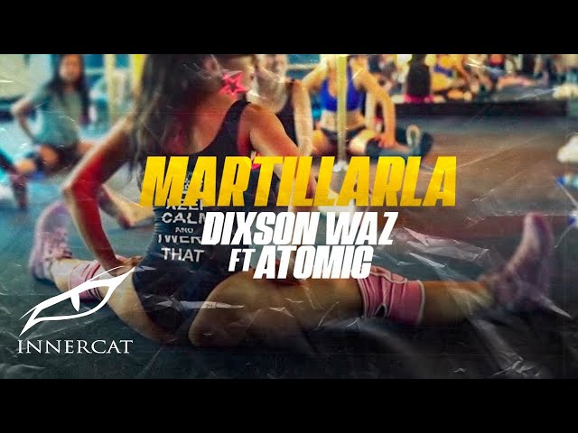 Dixson Waz ❌ Atomic Otro Way - Martillarla 🍑🔨 (Official Lyric Video)