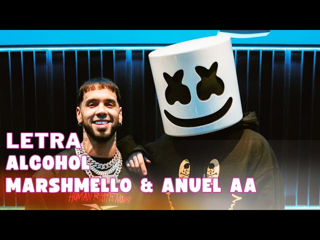 Marshmello & Anuel AA - Alcohol Letra Oficial (Official Lyrics)