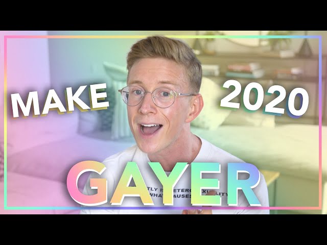 HOW TO MAKE 2020 GAYER