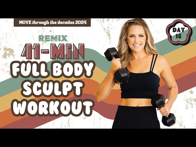 41-Minute Full Body Sculpt Remix Workout - Tone & Strengthen - Move Day 16