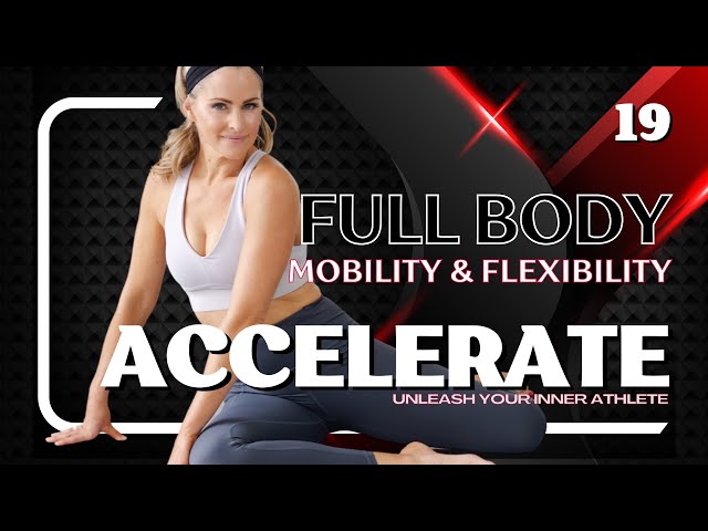 32 Minute FULL BODY MOBILITY FLOW & Flexibility Workout (Accelerate Day #19)
