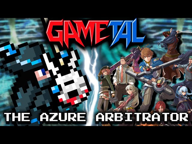The Azure Arbitrator (The Legend of Heroes: Ao no Kiseki) - GaMetal Remix [GAMEPLAY SPOILER WARNING]