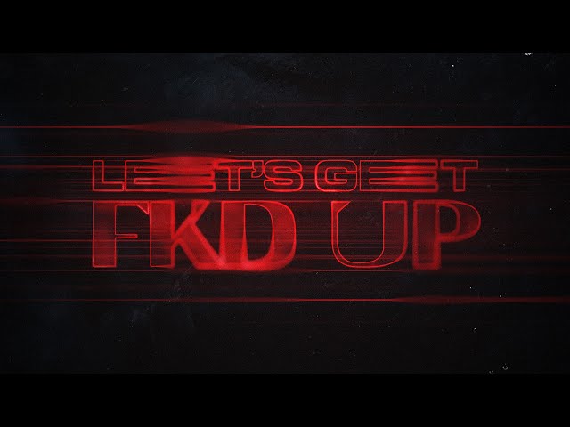 Alok x Mondello x CERES x Tribbs – LET’S GET FKD UP (Official Visualizer)