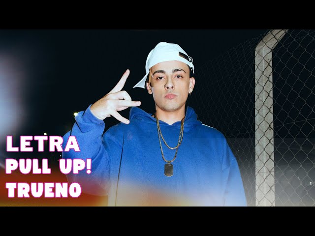Trueno - PULL UP! | Letra Oficial (Official Lyric Video)