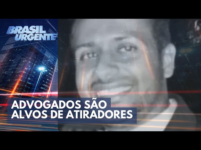 Advogados são alvos de atiradores | Brasil Urgente