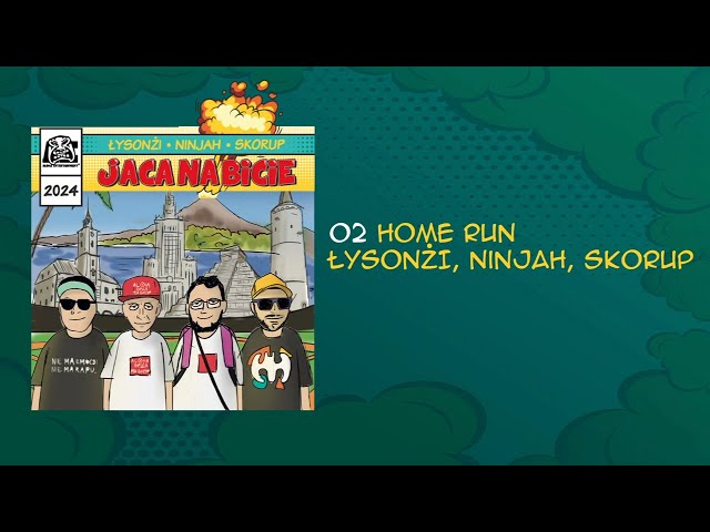 Łysonżi, Ninjah, Skorup, Jaca - Home run