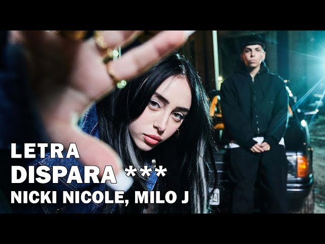 Nicki Nicole & Milo J - DISPARA *** Letra Oficial/Official Lyrics