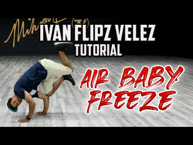 How to do the Air Baby Freeze (Breaking/B-Boy Dance Tutorials) Ivan Flipz Velez | MihranTV