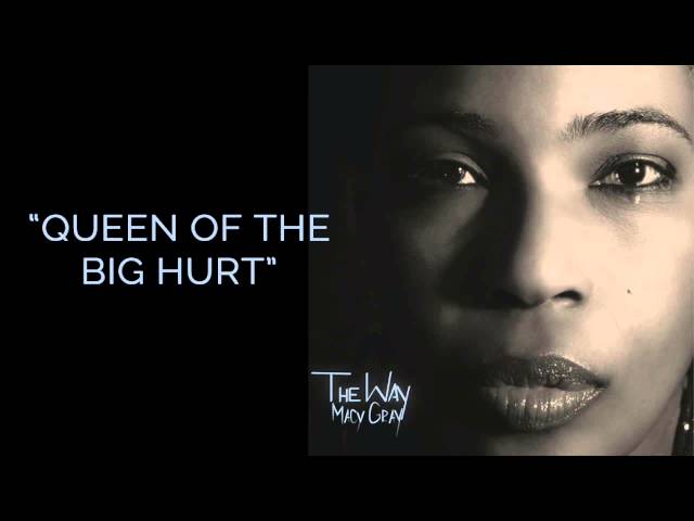 "Queen Of The Big Hurt" - Macy Gray