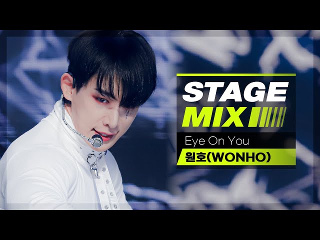 [Stage Mix] 원호 - 아이 온 유 (WONHO  - EYE ON YOU)