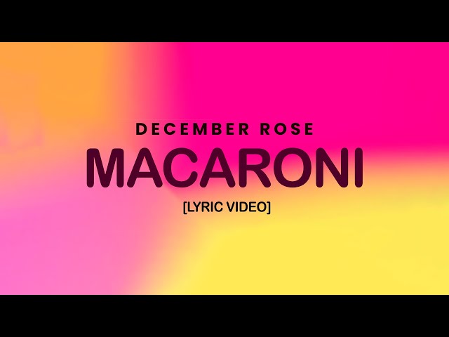 December Rose Macaroni [Lyric Video]