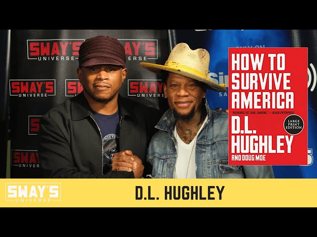 D.L. Hughley Talks New Book 'How To Survive America' | SWAY’S UNIVERSE