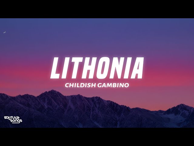 Childish Gambino - Lithonia (Lyrics)