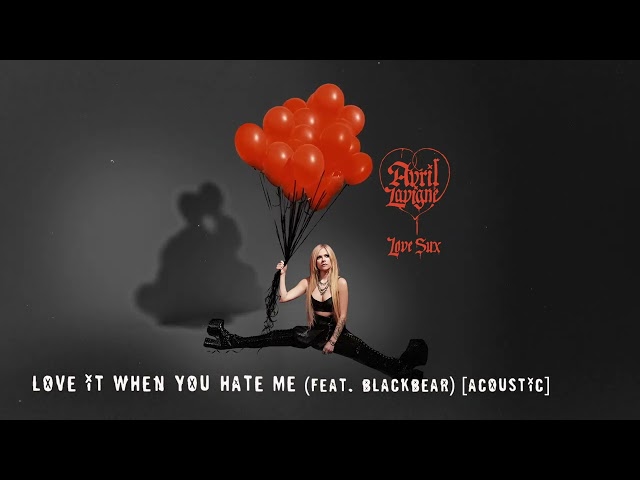 Avril Lavigne - Love It When You Hate Me (feat. blackbear) [Official Audio]