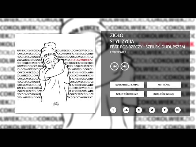 9. Zioło - Styl Życia (feat. Rób Rzeczy - Szpilek, Dudi, Pszem)