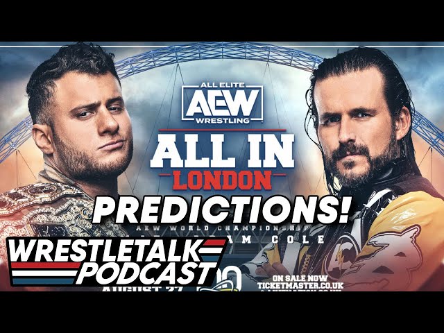 AEW All In Predictions! | WrestleTalk Podcast