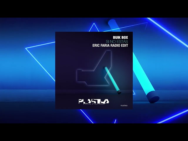 Buik Box - Si No Estás (Eric Faria Radio Edit) (Official Audio)